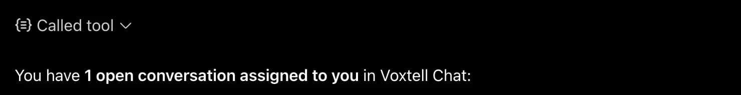 The start of a ChatGPT answer: Called tool, then You have 1 open conversation assigned to you in Voxtell Chat